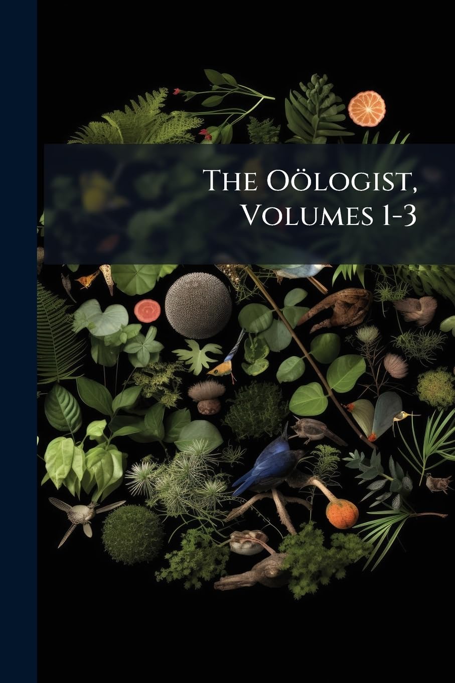 The Oölogist, Volumes 1-3 baixar o livro de graça