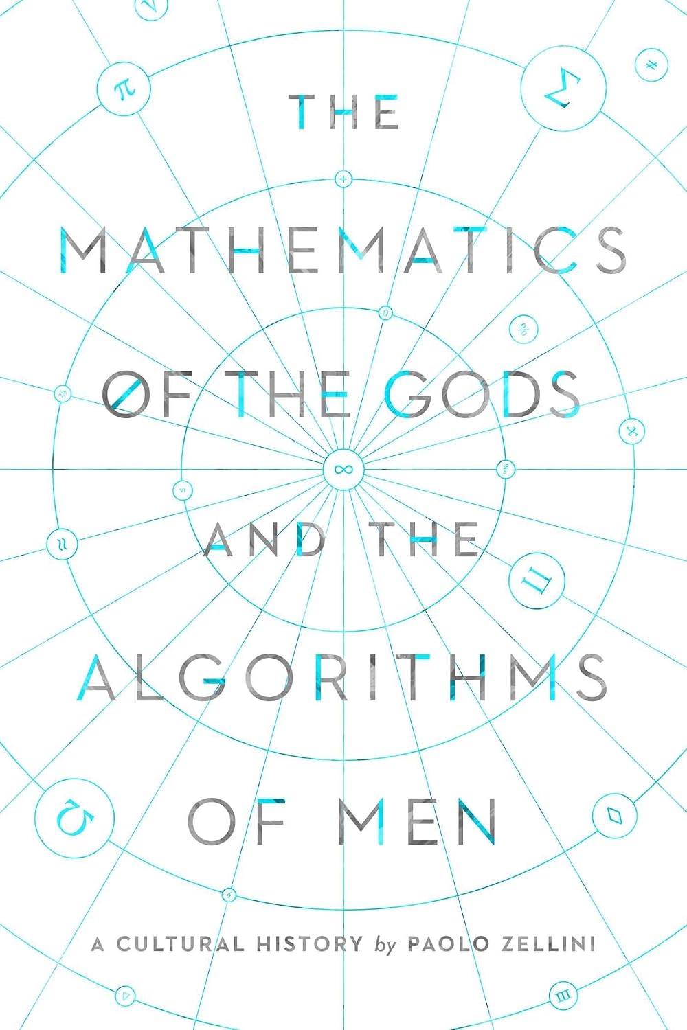 The Mathematics of the Gods and the Algorithms of Men: A Cultural History baixar o livro de graça
