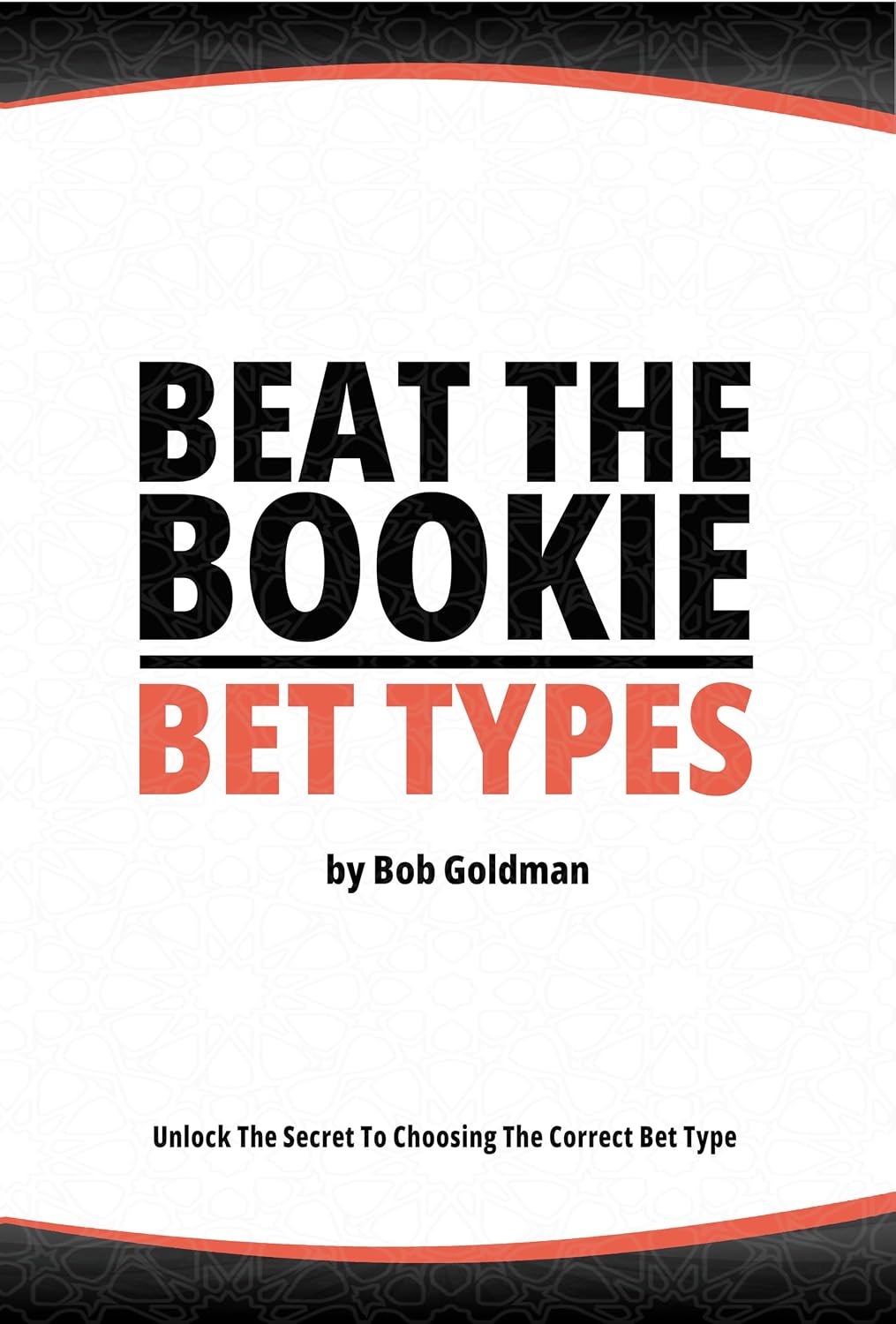 ler totalmente Beat the Bookie - Bet Types: Unlock The Secrets To Big Wins (English Edition)