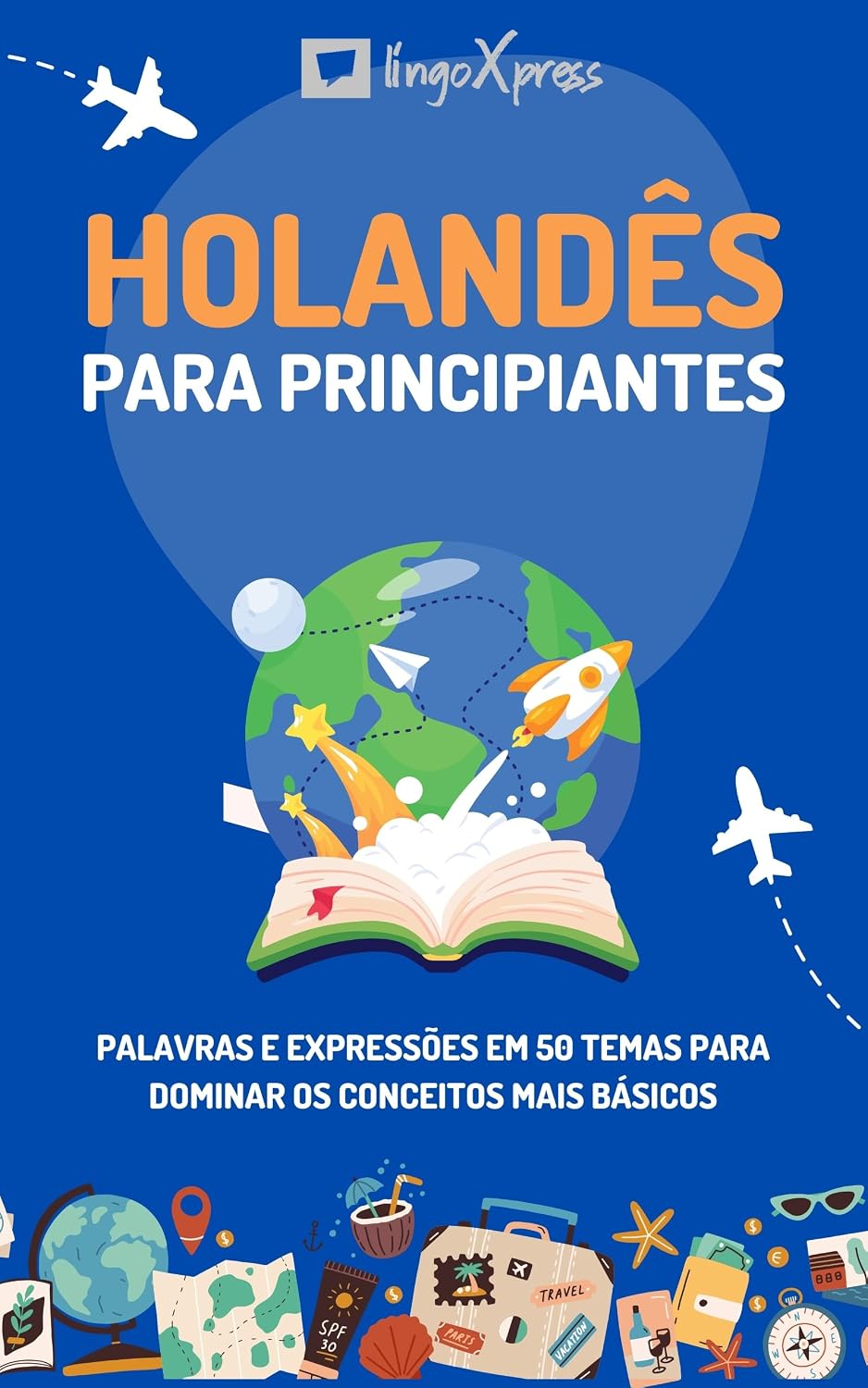 Holandês para principiantes: Palavras e expressões em 50 temas para dominar os conceitos mais básicos baixar livro de graça