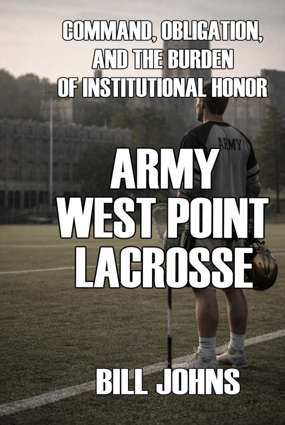 ler totalmente Army – West Point Lacrosse: Command, Obligation, and the Burden of Institutional Honor (The Sacred Game)