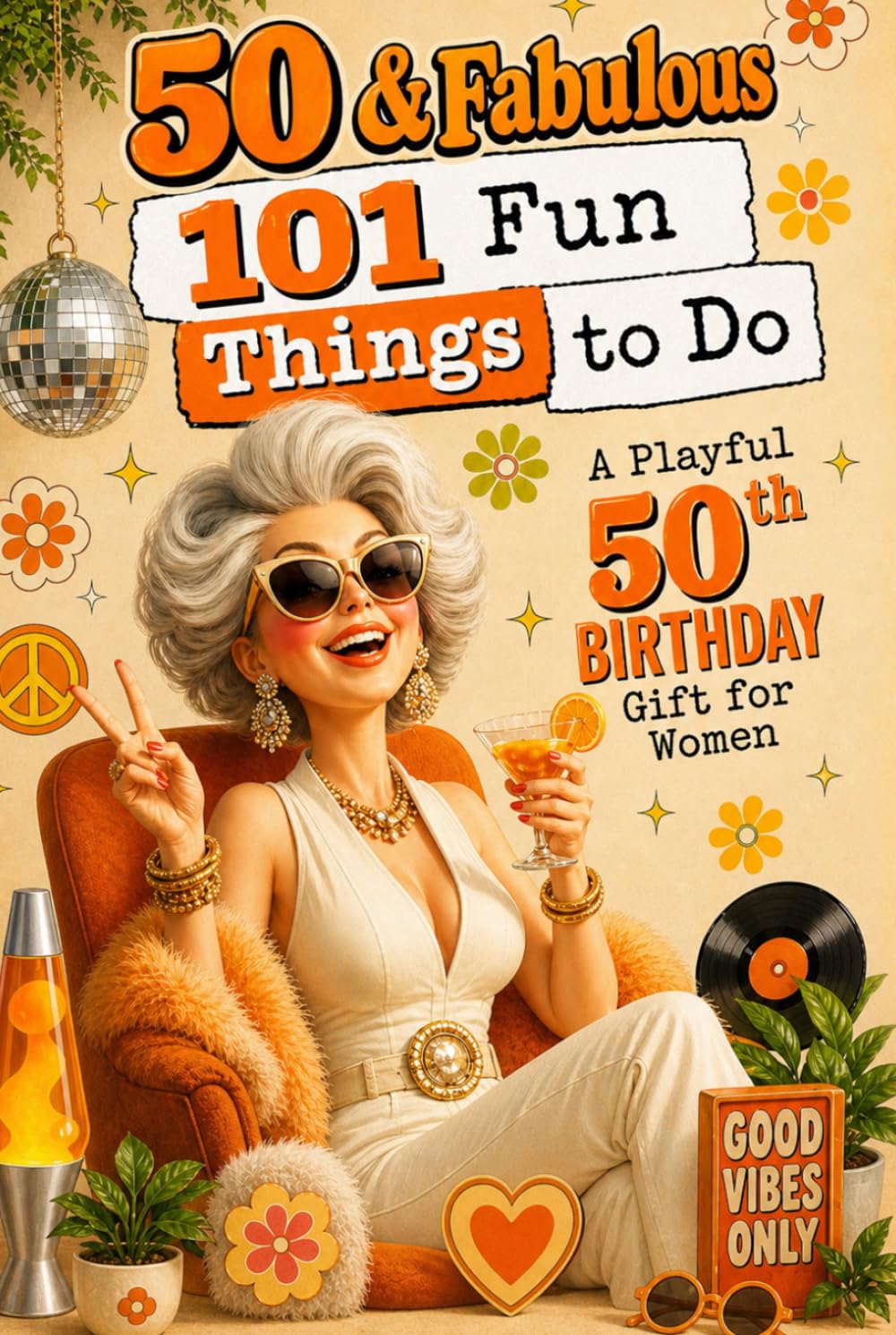 50 & Fabulous: 101 Fun Things To Do: A PlayFul 50th BIRTHDAY Gift For Women baixar o livro de graça