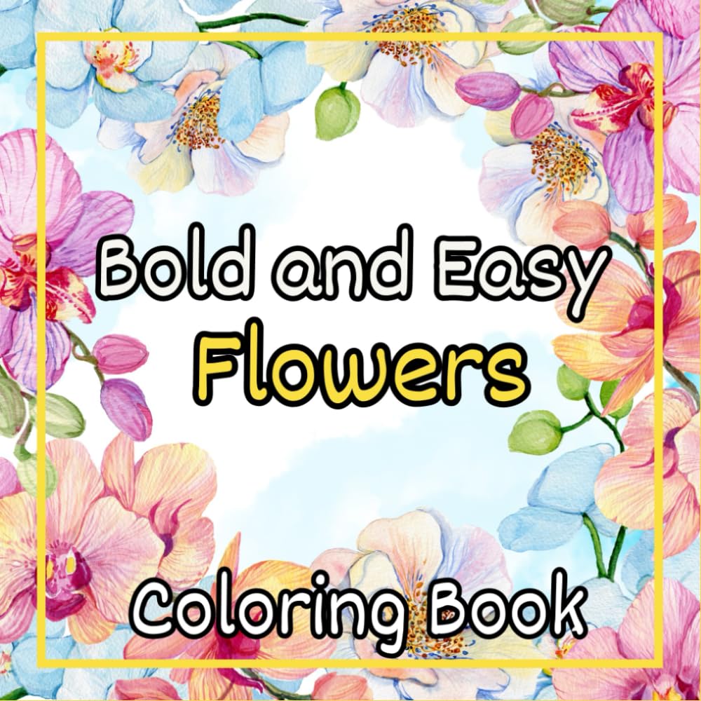 ler totalmente Bold and Easy Flowers Coloring Book: Relaxing Flower Coloring book for adults anxiety and stress relief, Simple bold and easy flowers & nature... coloring book for adults 50 relaxing flowers