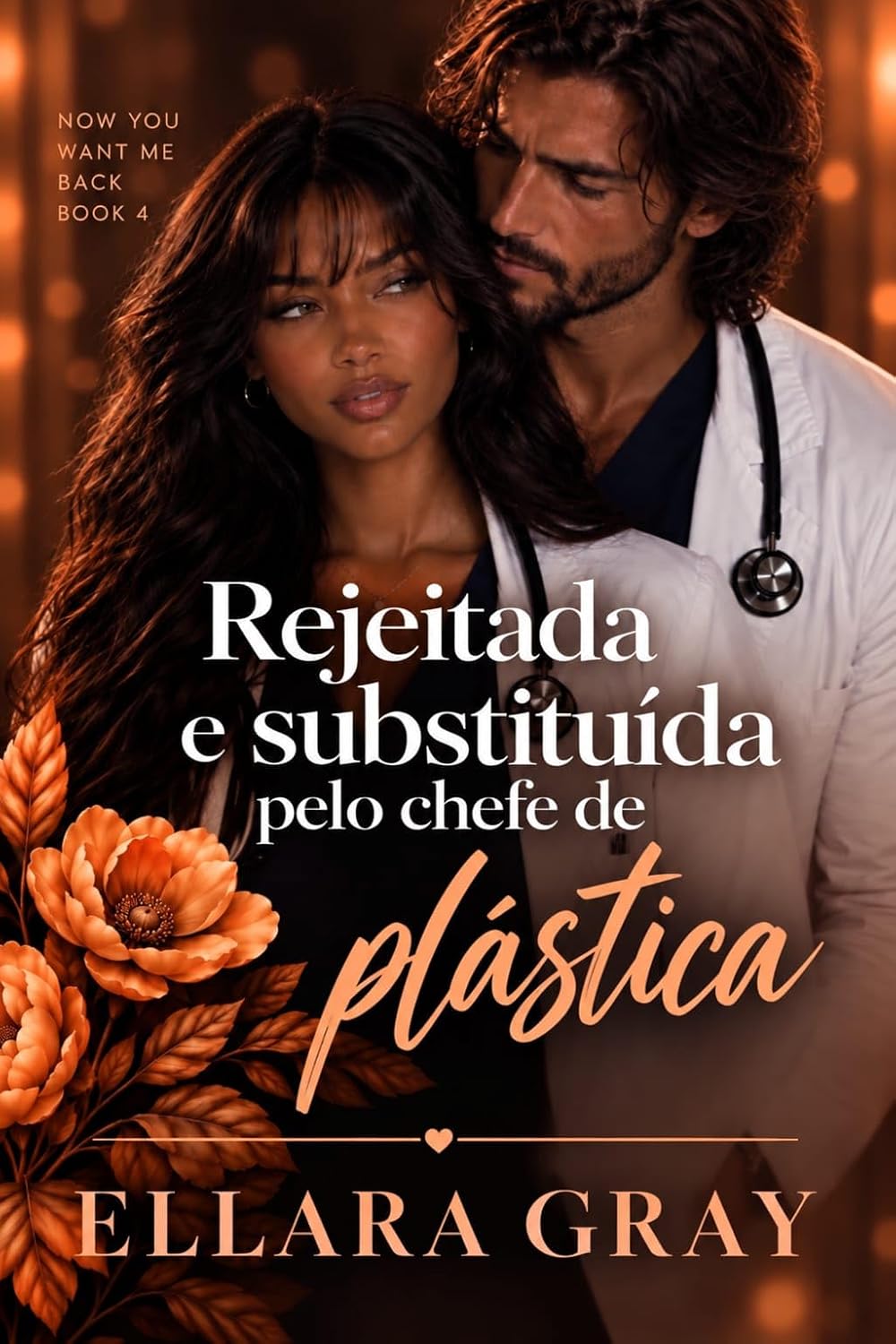 Rejeitada e substituída pelo chefe de plástica (Agora você me quer de volta Livro 4) baixar livro de graça