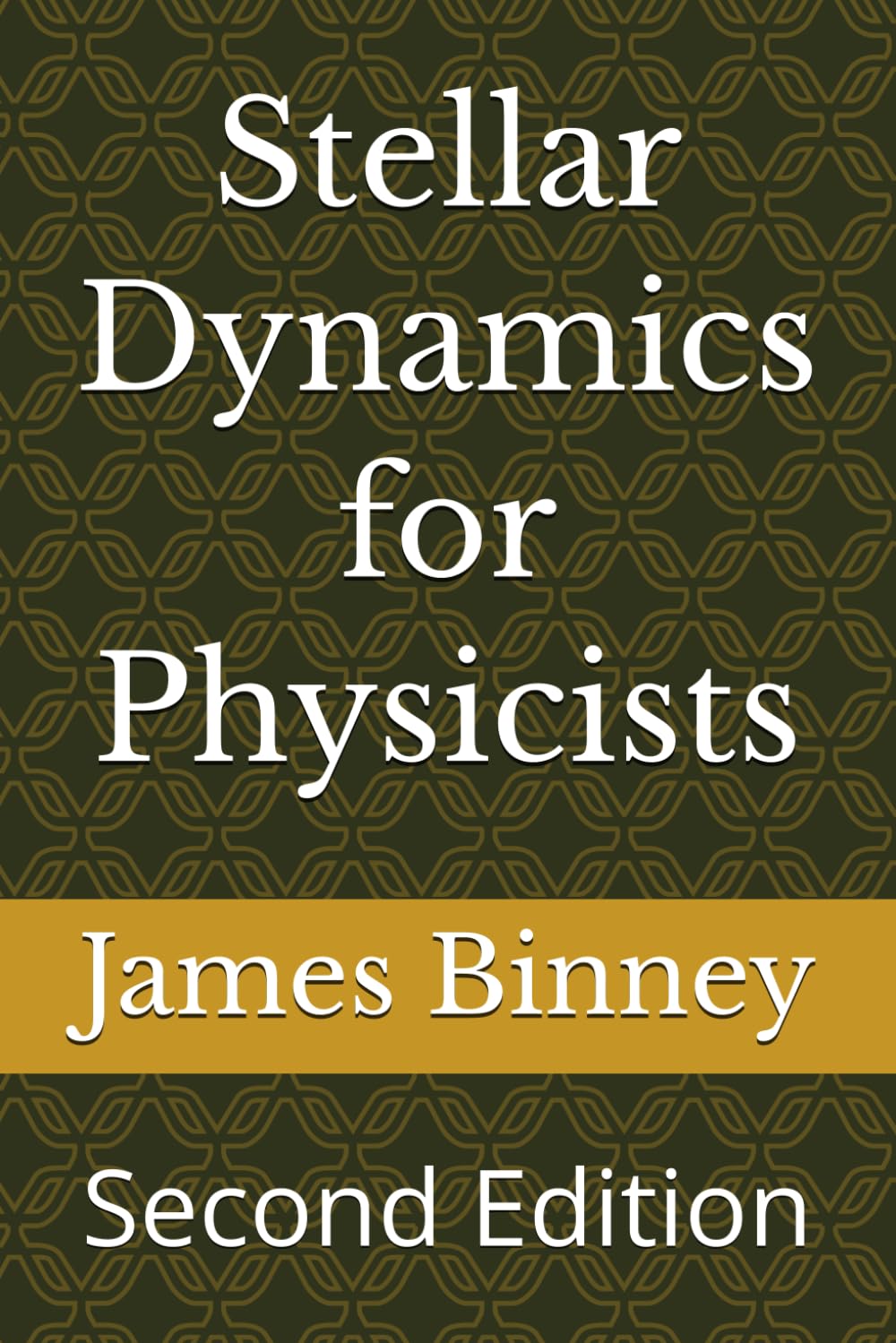 Stellar Dynamics for Physicists: Second Edition