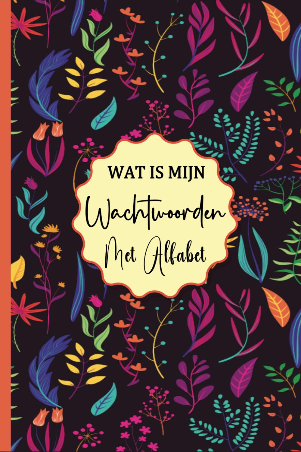 capítulo por capítulo baixar Wachtwoorden Boek: logboekorganizer/ Wachtwoordenboekje 110 Pagina A5 met Alfabet Nederlandse - Vergeet je wachtwoorden,websites en gebruikersnamen... notitieboekje.08 (Dutch Edition)