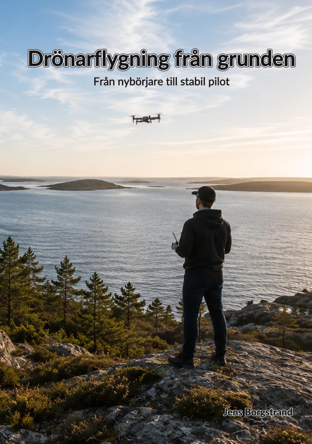 Drönarflygning från grunden: Från nybörjare till stabil pilot (Swedish Edition) baixar livro de graça