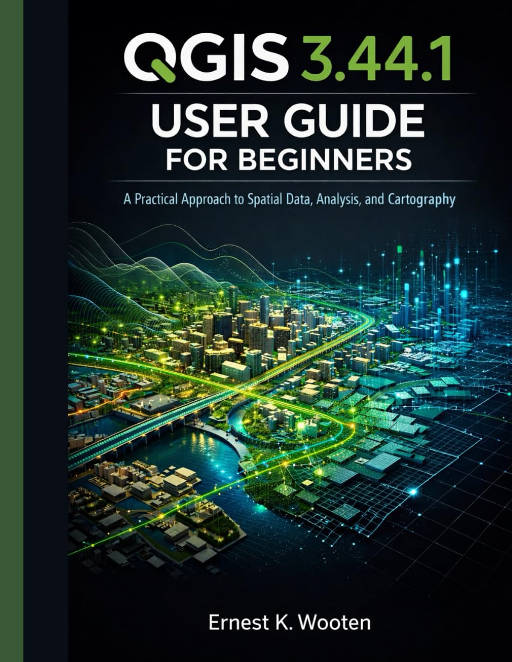 ler totalmente QGIS 3.44.1 user guide for beginners: A Practical Approach to Spatial Data, Analysis, and Cartography