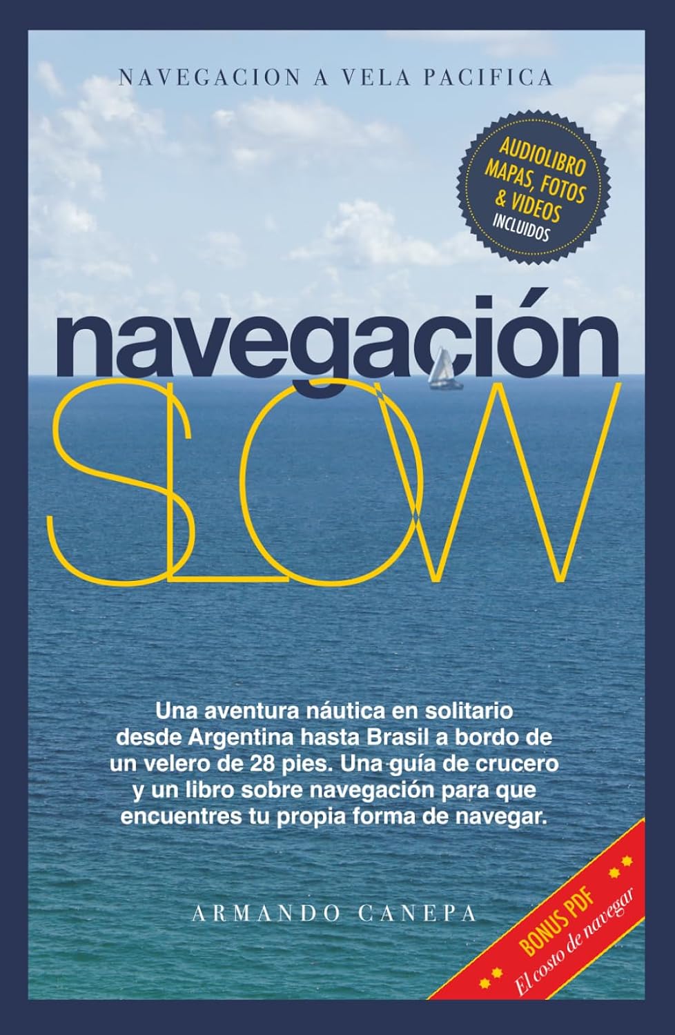 Navegación Slow: Una aventura náutica en solitario de Argentina a Brasil en un velero de 28 pies. Guía de navegación y un libro de vela para descubrir tu estilo de navegar. (Spanish Edition) baixar o livro de graça
