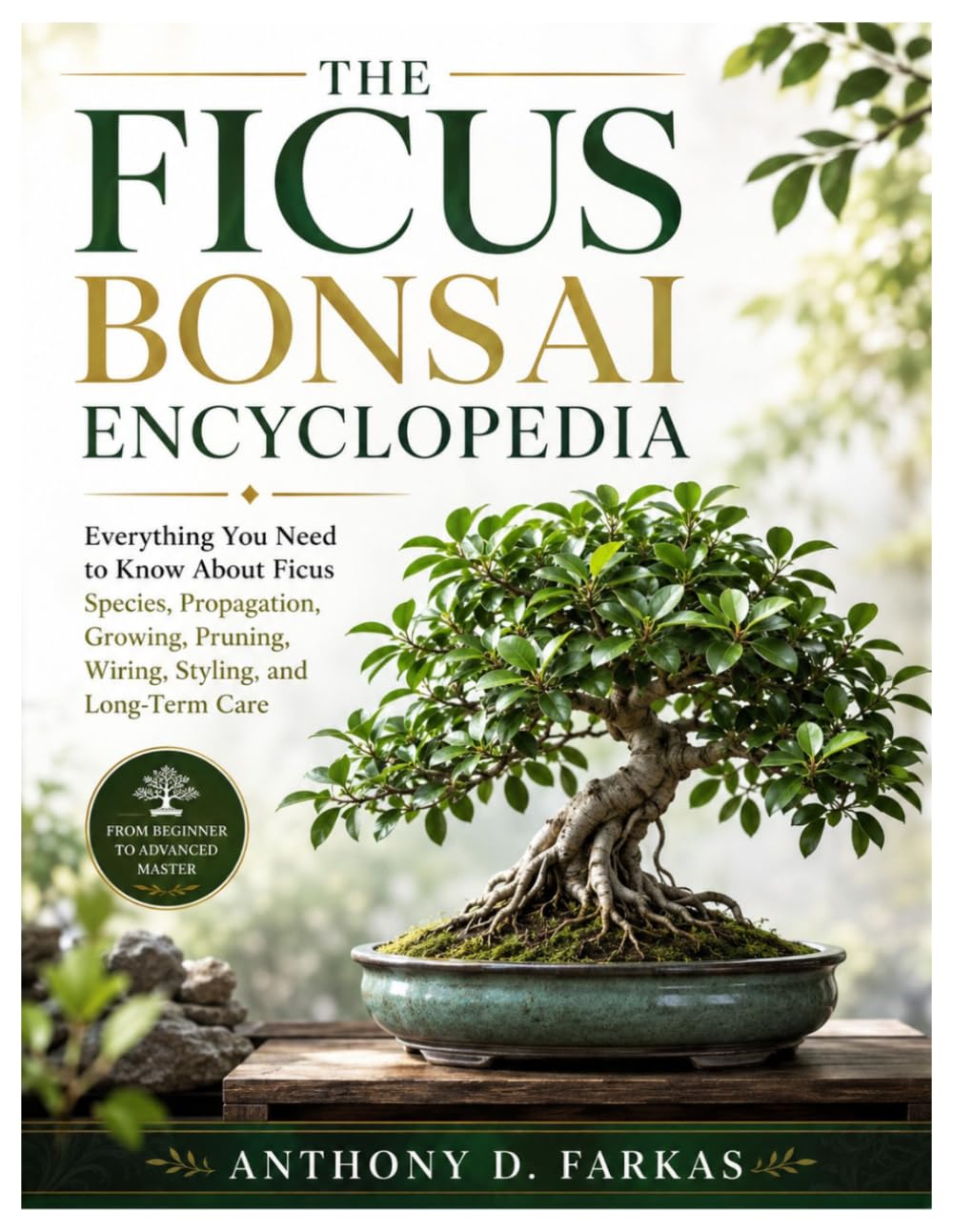 The Ficus Bonsai Encyclopedia: Everything You Need to Know About Ficus Species, Propagation, Growing, Pruning, Wiring, Styling, and Long-Term Care baixar livro de graça