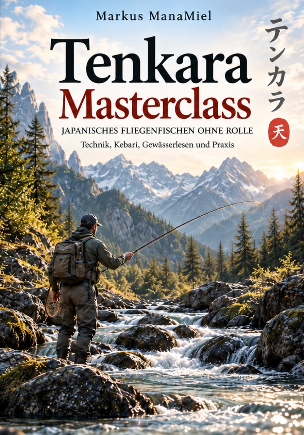 Tenkara Masterclass: Technik, Kebari, Gewässerlesen und Praxis (German Edition) baixar livro de graça