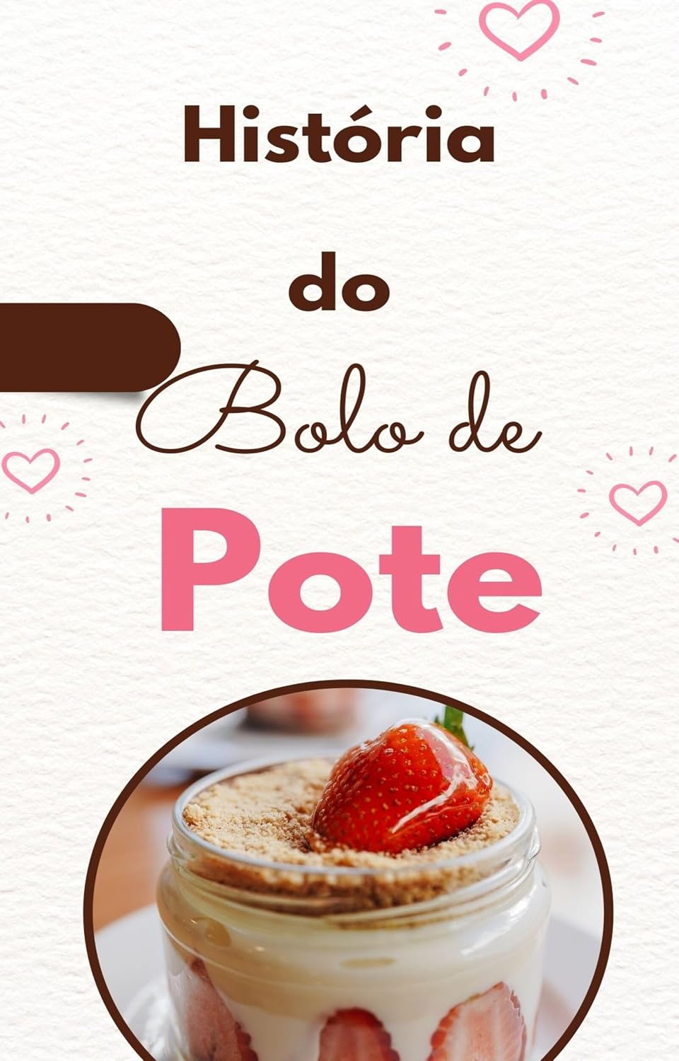 ler totalmente História do Bolo de Pote