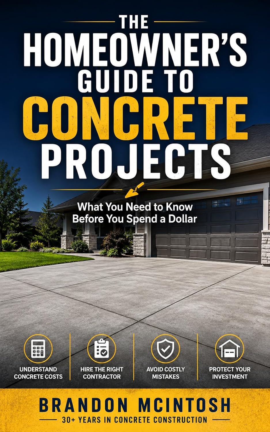 The Home owners guide to concrete projects: What you need to know before you spend a Dollar (English Edition) baixar o livro de graça