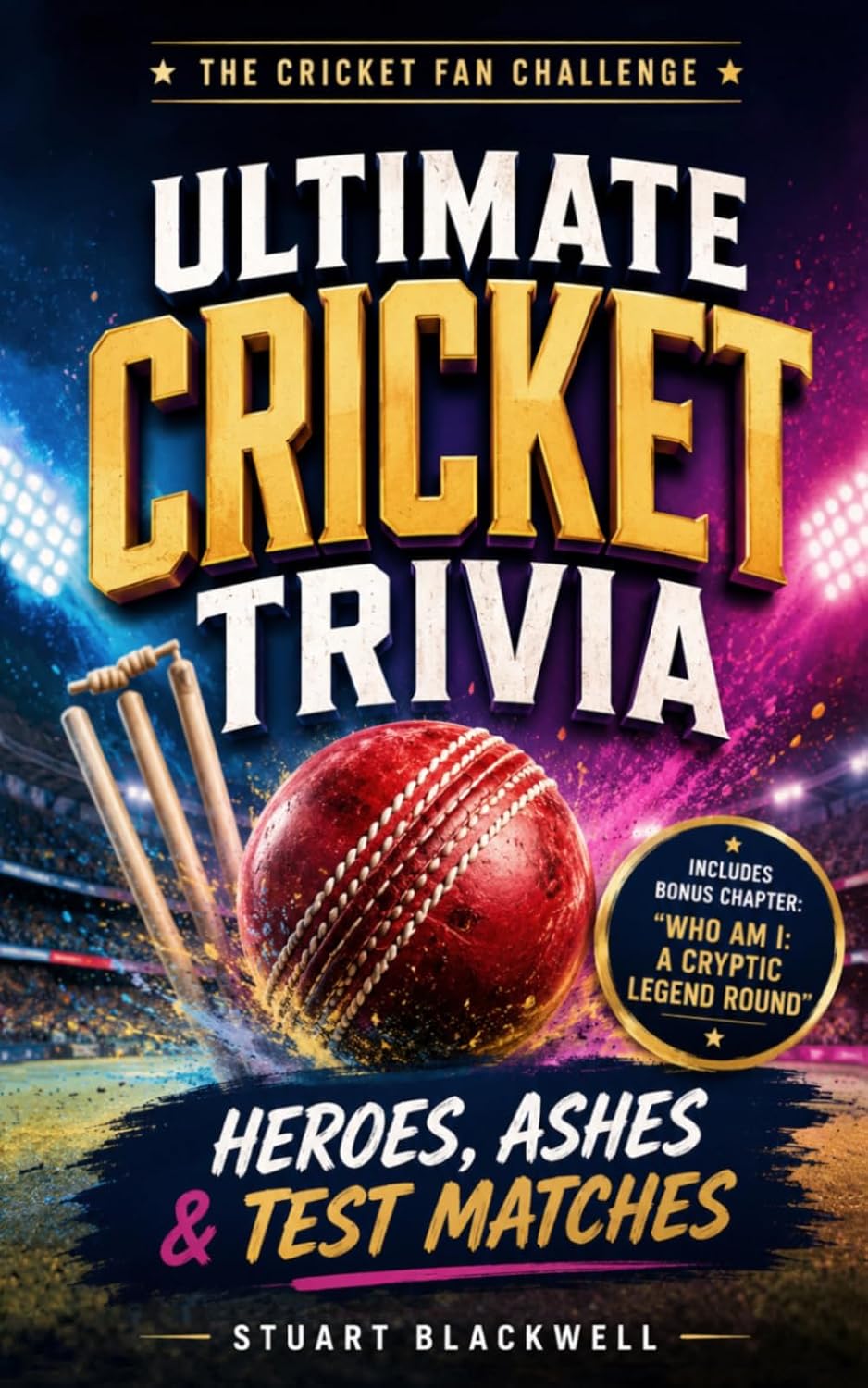 ler totalmente Ultimate Cricket Trivia: Heroes, Ashes & Test Matches: The Cricket Fan Challenge