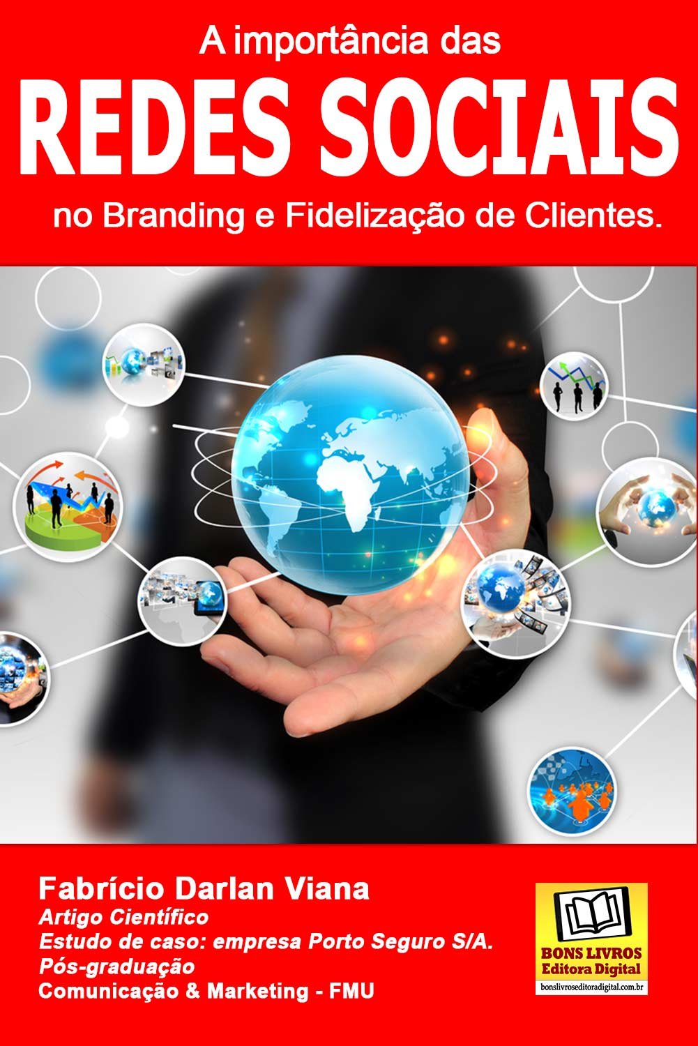 A importância das Redes Sociais no Branding e Fidelização de Clientes.: Estudo de caso da empresa Porto Seguro S/A. baixar o livro de graça