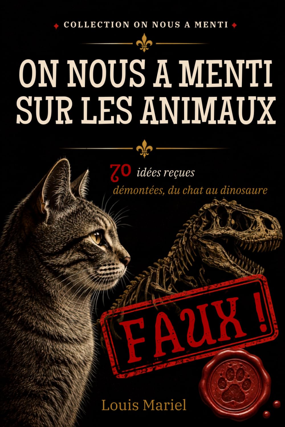 ON NOUS A MENTI: Sur les animaux, 70 idées reçues démontées... du chat au dinosaure (French Edition)