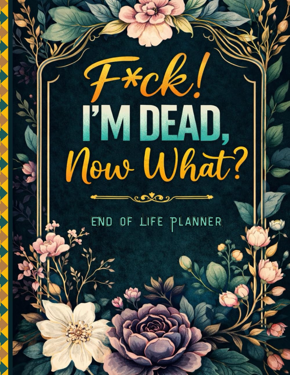 Funny End of Life Planner: F*ck I'm Dead Now What? | A Funny Handy Guide for Your Loved Ones to Sort Out the Chaos After You're Gone baixar o livro de graça