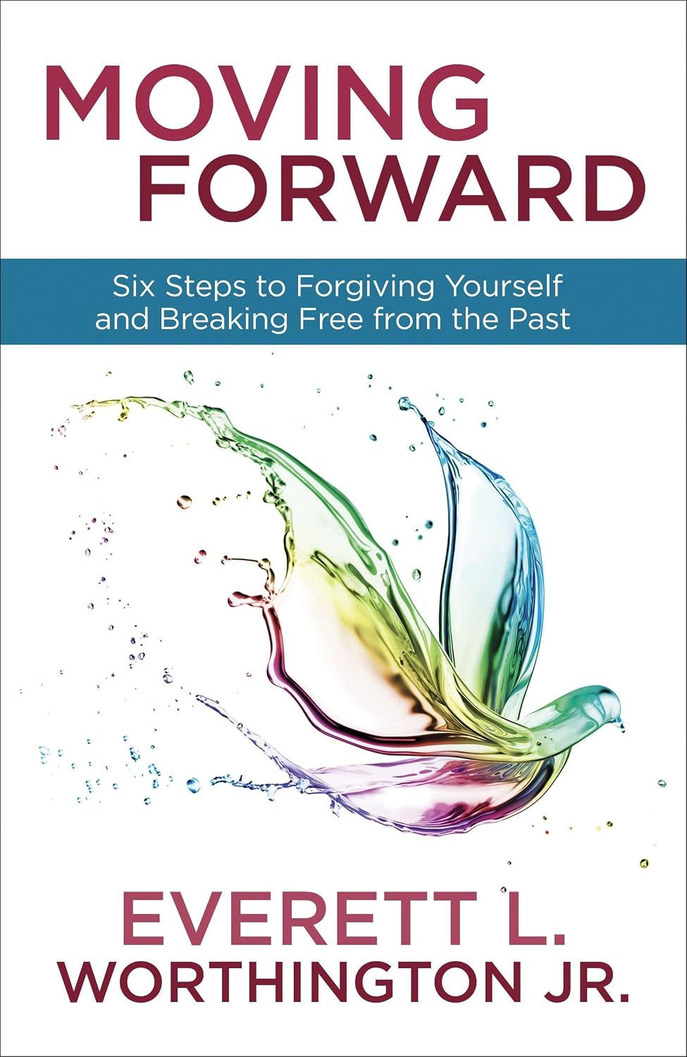 Moving Forward: Six Steps to Forgiving Yourself and Breaking Free from the Past baixar livro de graça