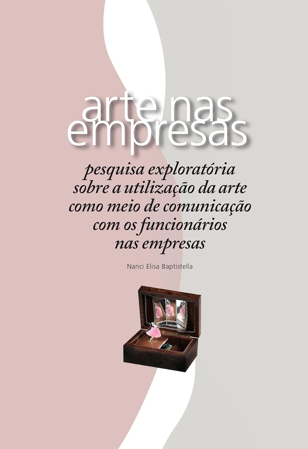 arte nas empresas: pesquisa exploratória sobre a utilização da arte como meio de comunicação com os funcionários nas empresas baixar o livro de graça