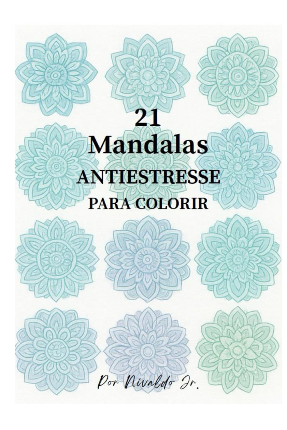 21 Mandalas Antiestresse Para Colorir (Coloring Books) baixar o livro de graça