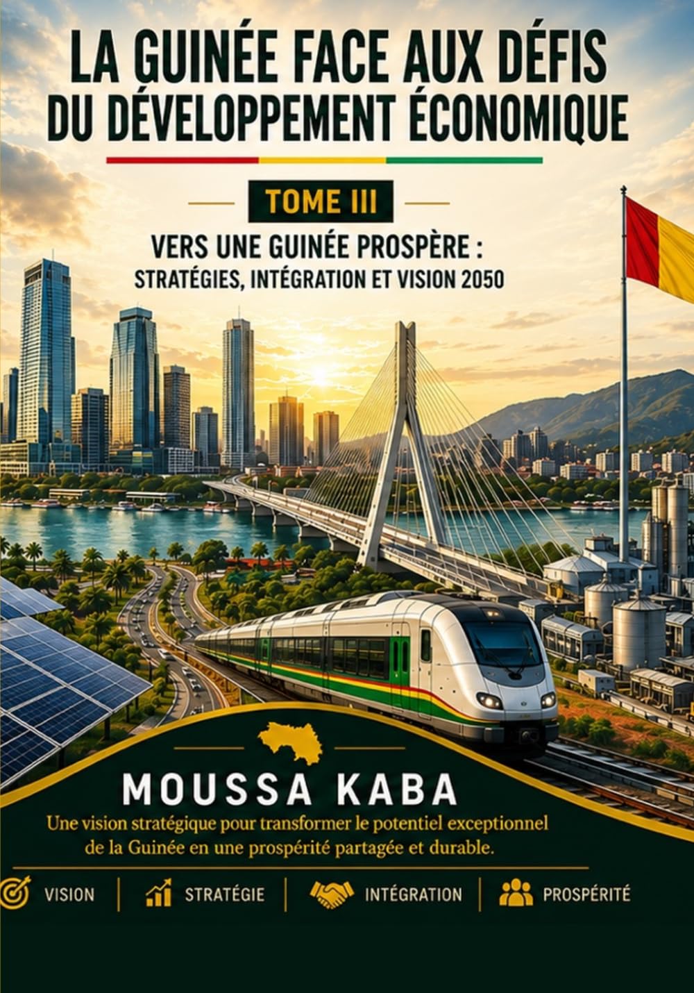 ler totalmente LA GUINEE FACE AUX DEFIS DU DEVELOPPEMENT ECONOMIQUE: VERS UNE GUINEE PROSPERE: STRATEGIES, INTEGRATION ET VISION 2050 (French Edition)