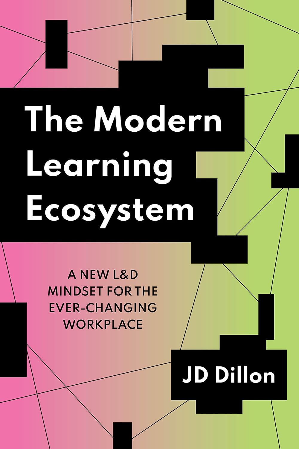 The Modern Learning Ecosystem: A New L&d Mindset for the Ever-Changing Workplace baixar o livro de graça