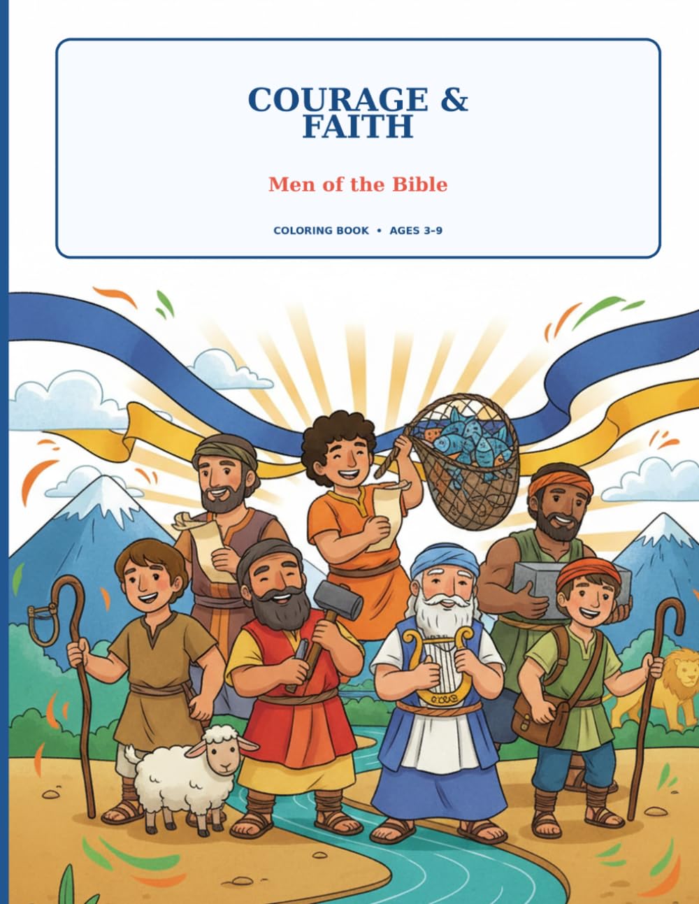 Courage and Faith: Men of the Bible — A Christian Coloring Book for Boys Ages 3 to 9: 45 pages of Bible stories about courage, wisdom, service, and trust in God baixar o livro de graça