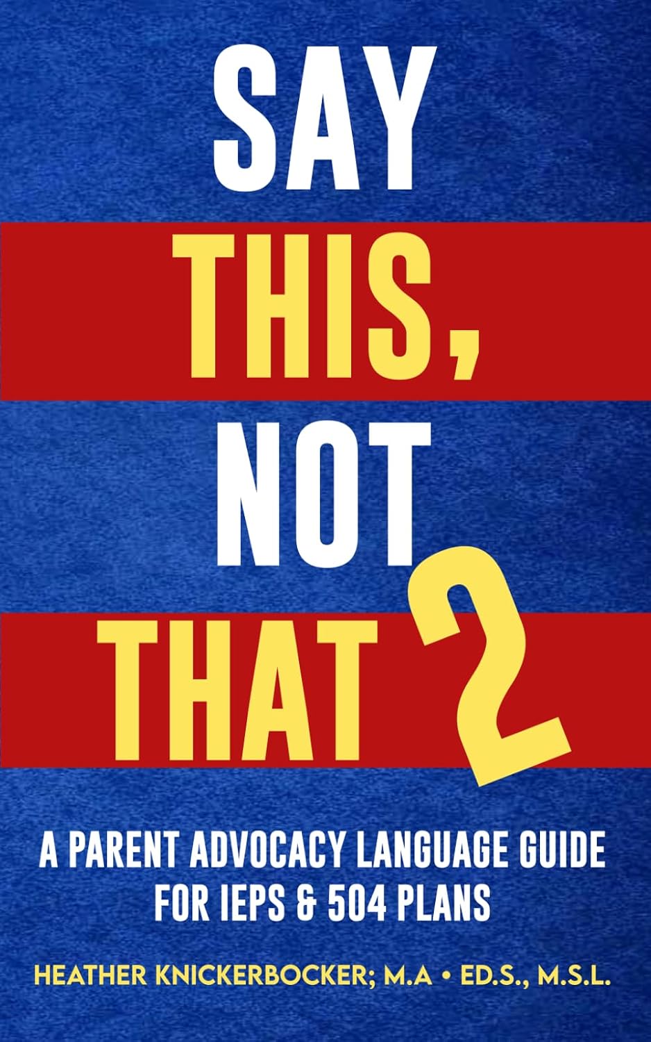 SAY THIS, NOT THAT. PART 2: A Parent Advocacy Language Guide baixar o livro de graça