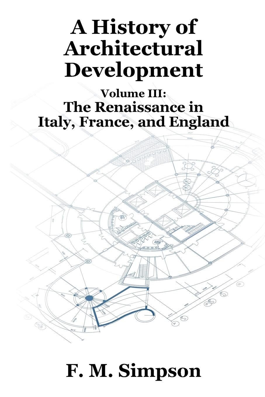A History of Architectural Development Vol. III: The Renaissance in Italy, France, and England baixar o livro de graça