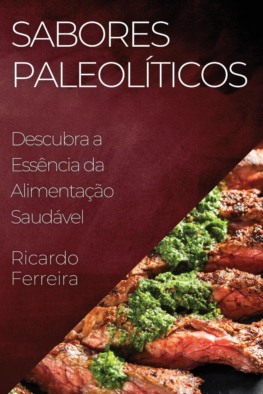 Sabores Paleolíticos: Descubra a Essência da Alimentação Saudável baixar o livro de graça