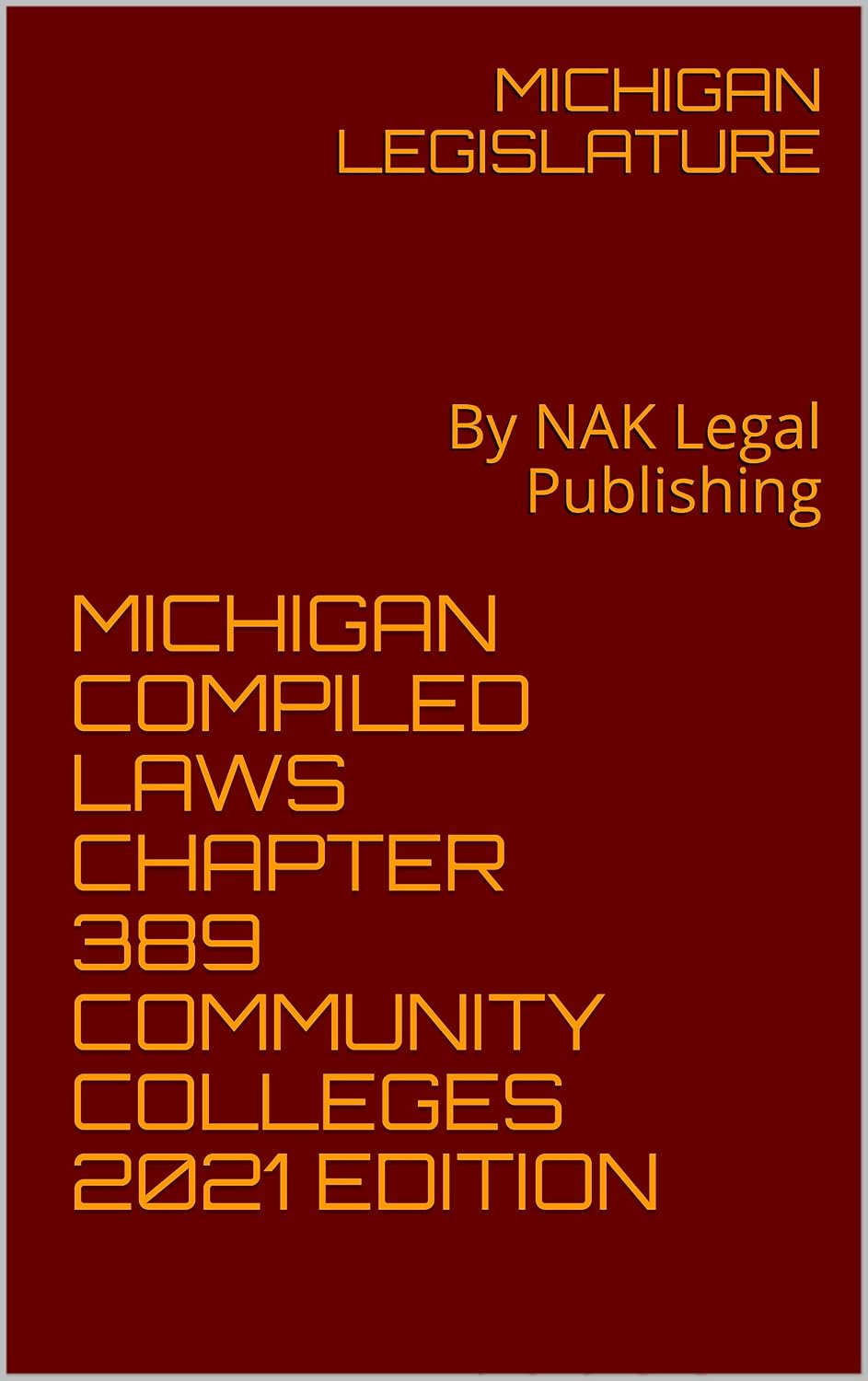 ler totalmente MICHIGAN COMPILED LAWS CHAPTER 389 COMMUNITY COLLEGES 2021 EDITION: By NAK Legal Publishing (English Edition)