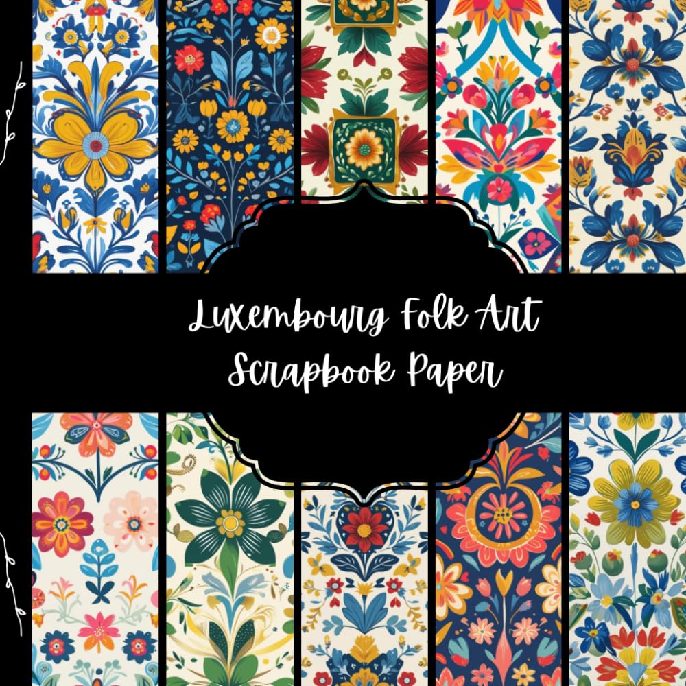 Luxembourg Folk Art Scrapbook Paper, European Junk Journal Paper, Travel Decorative Paper, DIY Projects, Origami, Collage Sheets, Decoupage Paper, 10 Designs, Double Sided baixar o livro de graça