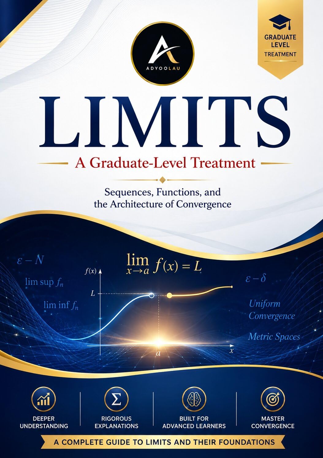 Limits: A Graduate-Level Treatment of Sequences, Functions, and the Architecture of Convergence (English Edition) baixar o livro de graça