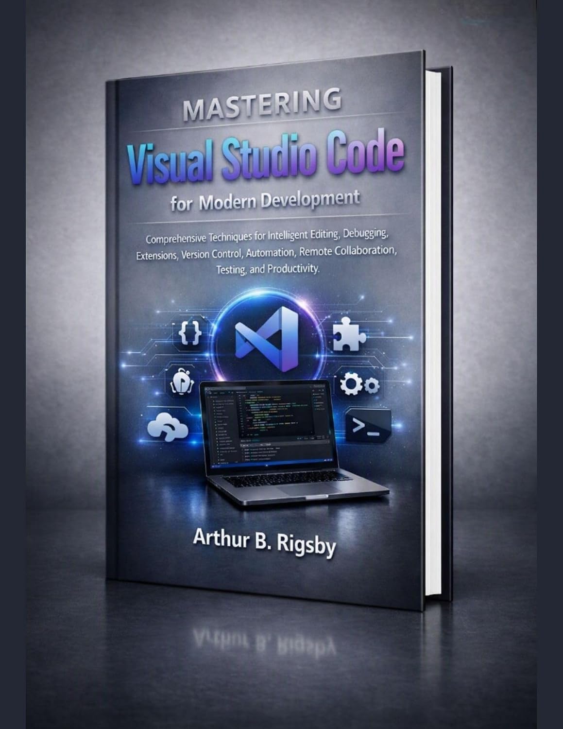 ler totalmente Mastering Visual Studio Code for Modern Development: Comprehensive Techniques for Intelligent Editing, Debugging, Extensions, Version Control, Automation,... and Technology Book 13) (English Edition)