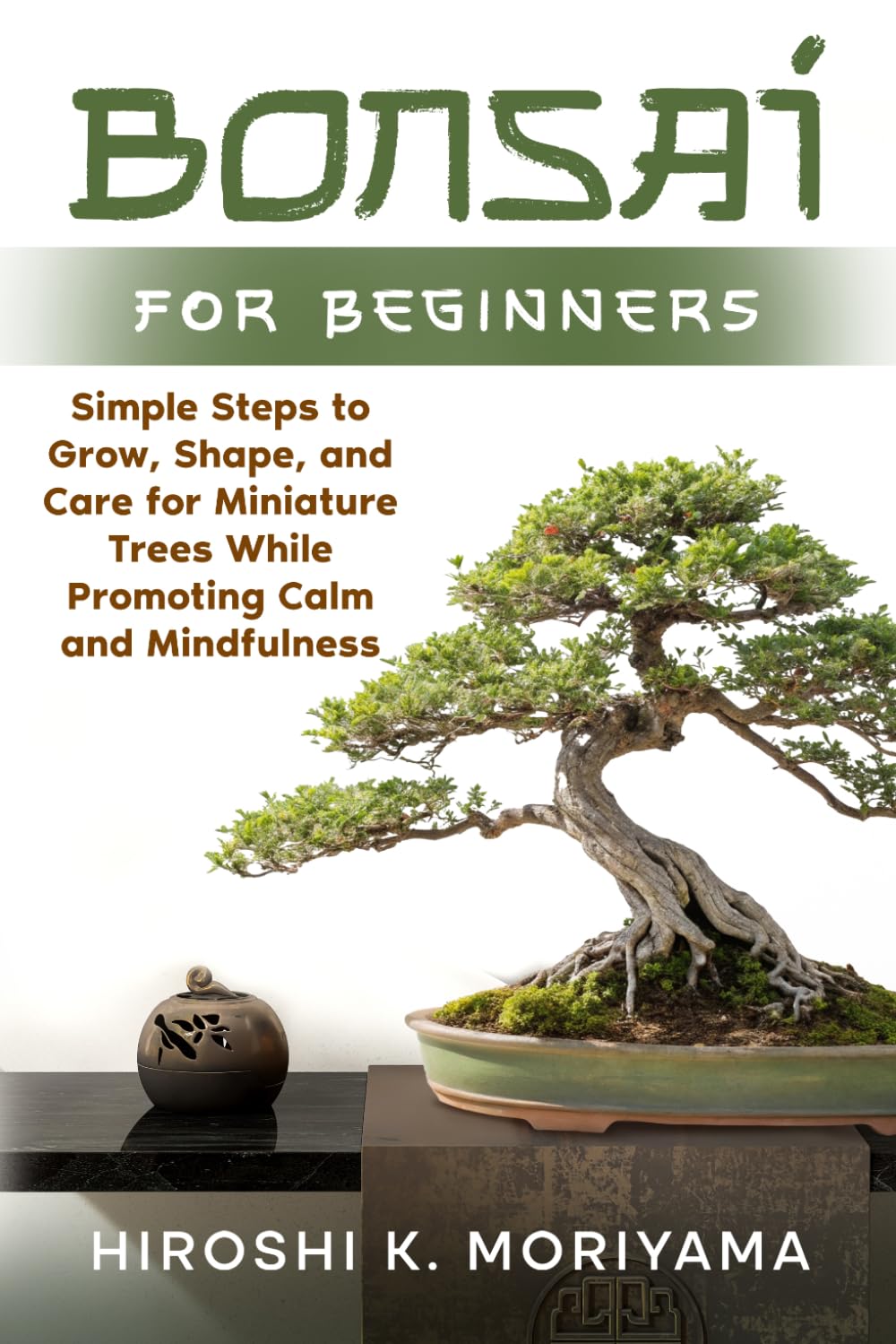 ler totalmente Bonsai for Beginners: Simple Steps to Grow, Shape, and Care for Miniature Trees While Promoting Calm and Mindfulness