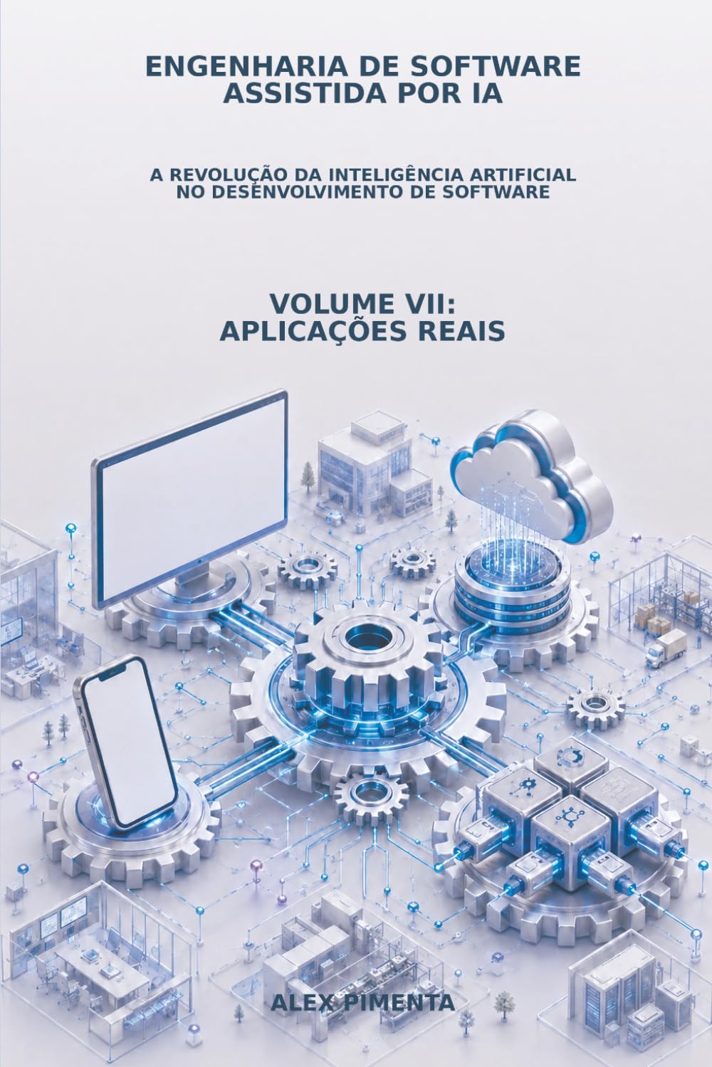 Aplicações Reais: Engenharia de Software Assistida por IA: 7 baixar livro de graça