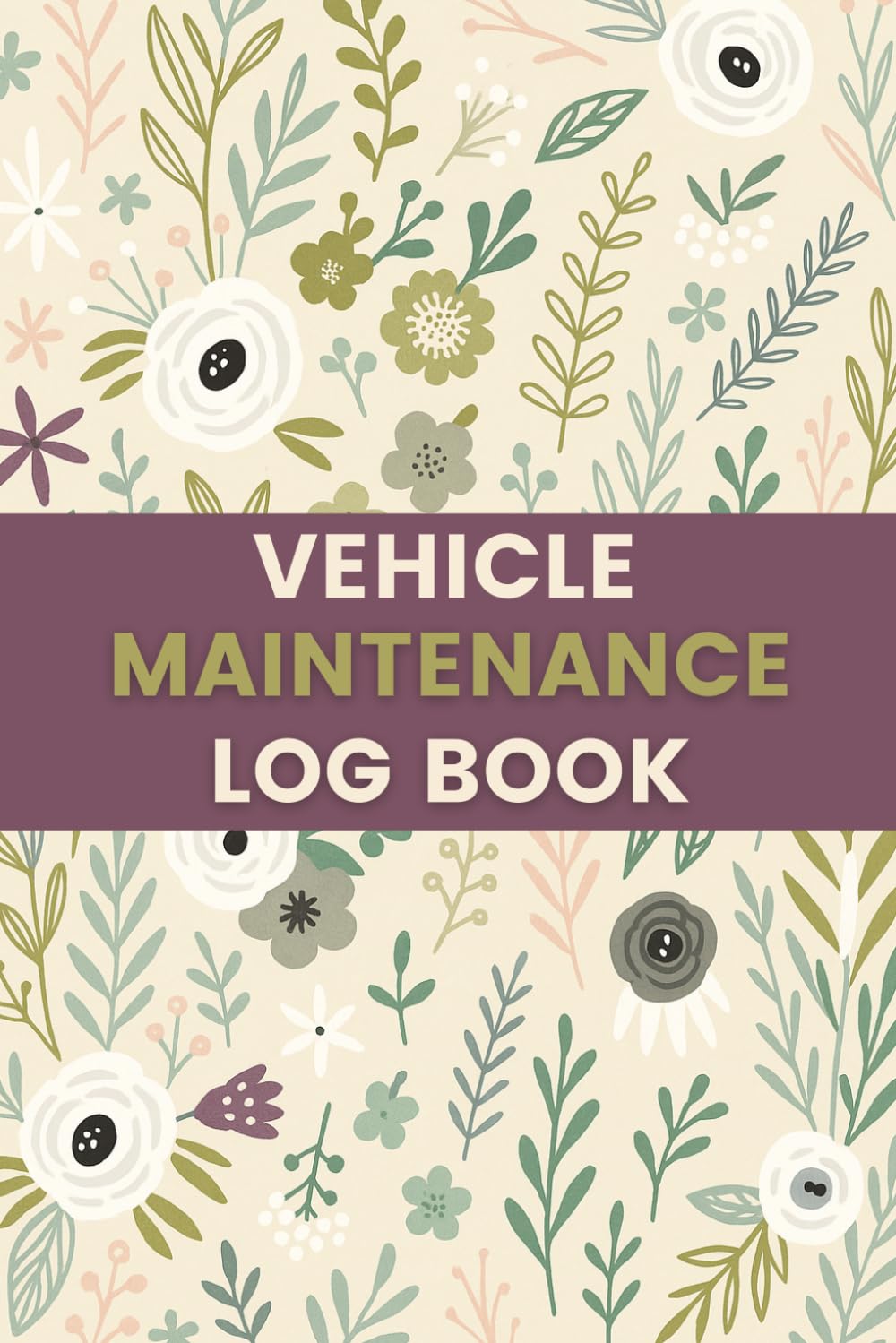 ler totalmente Vehicle Maintenance Log Book (6 x 9 Inches): Floral Design Repair Tracker, Service History Record & Automotive Expense Journal