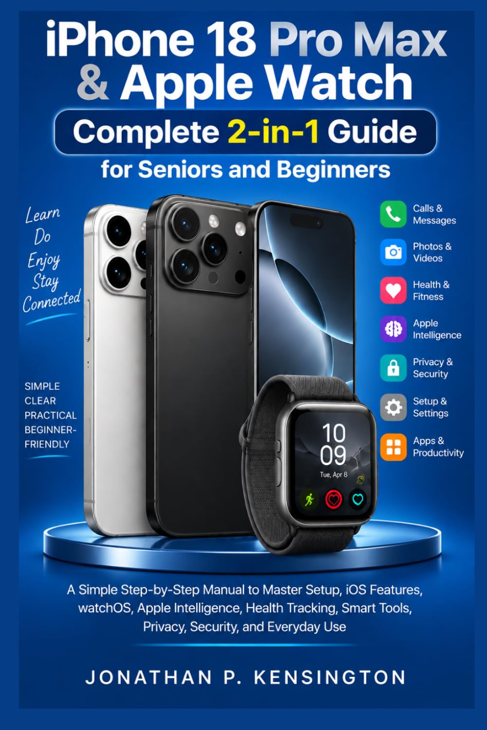 iPhone 18 Pro Max & Apple Watch Complete 2-in-1 Guide for Seniors and Beginners: A Simple Step-by-Step Manual to Master Setup, iOS Features, watchOS,... Tools, Privacy, Security, and Everyday Use baixar o livro de graça