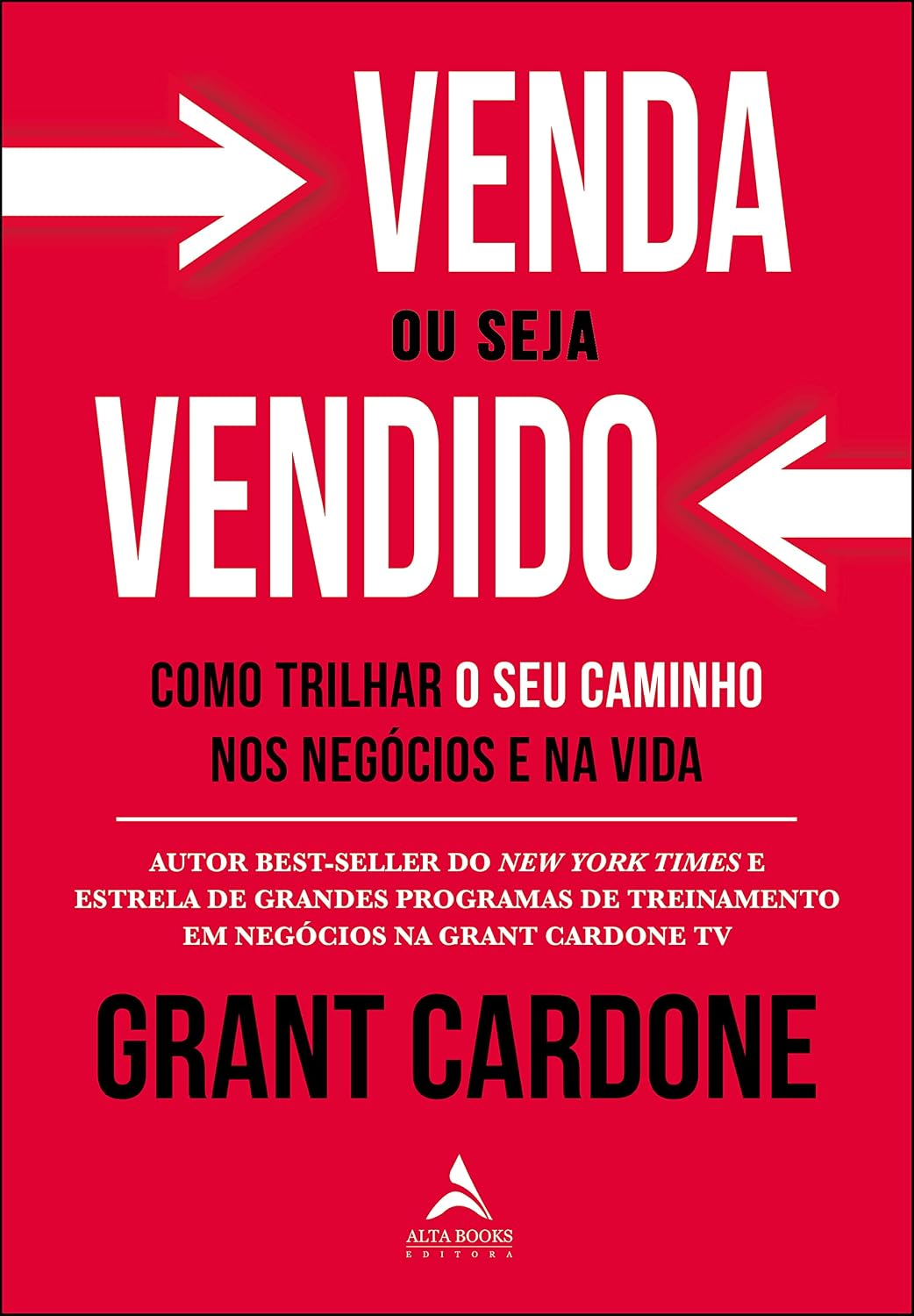 Venda Ou Seja Vendido: Como Trilhar o Seu Caminho nos Negócios e Na Vida baixar o livro de graça