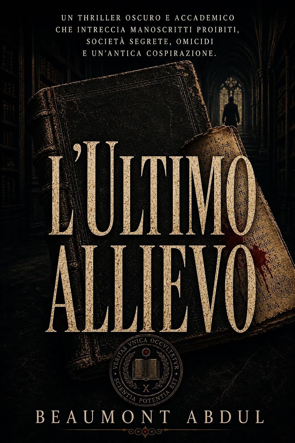L'ULTIMO ALLIEVO: Un thriller oscuro e accademico che intreccia manoscritti proibiti, società segrete, omicidi e un'antica cospirazione. (Italian Edition) baixar livro de graça