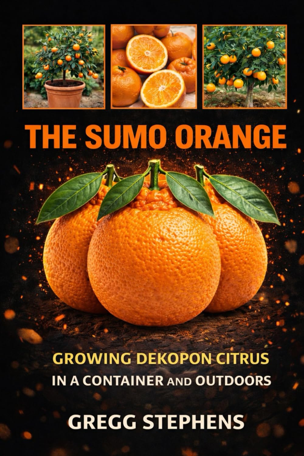 THE SUMO CITRUS GROWERS GUIDE: GROWING DEKOPAN CITRUS IN A CONTAINER AND OUTDOORS baixar o livro de graça