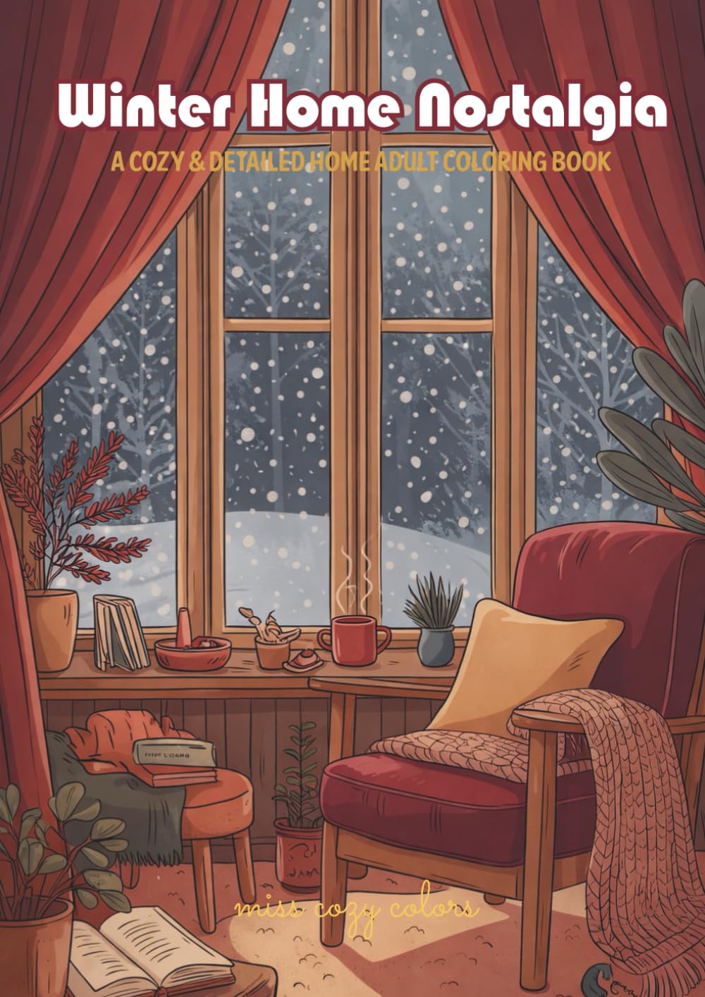 ler totalmente Winter Home Nostalgia: A Cozy & Detailed Adult Coloring Book with 50+ Charming Interiors, Hygge Rooms, and Snowy Street Views for Relaxation.