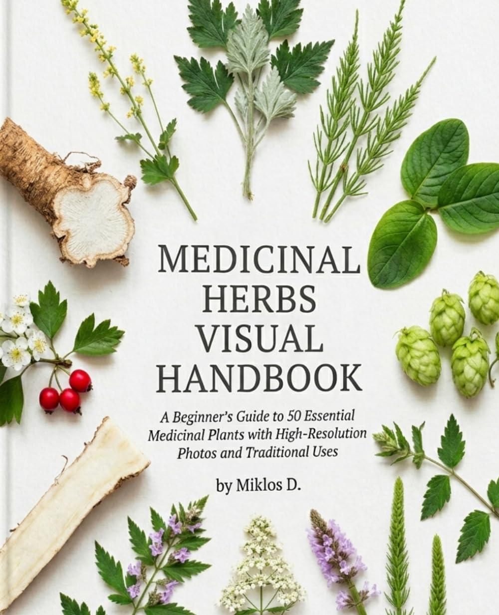 Medicinal Herbs Visual Handbook: A Beginner's Guide to 50 Essential Medicinal Plants with High-Resolution Photos and Traditional Uses baixar o livro de graça