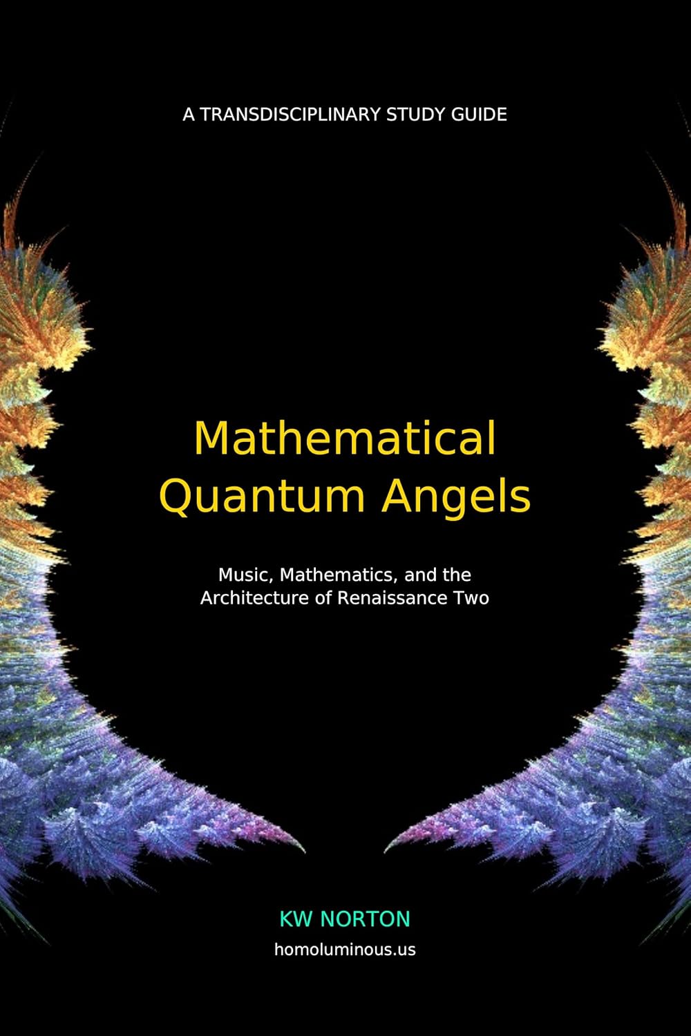 ler totalmente Mathematical Quantum Angels - A TRANSDISCIPLINARY STUDY GUIDE: Music, Mathematics, and the Architecture of Renaissance Two (English Edition)