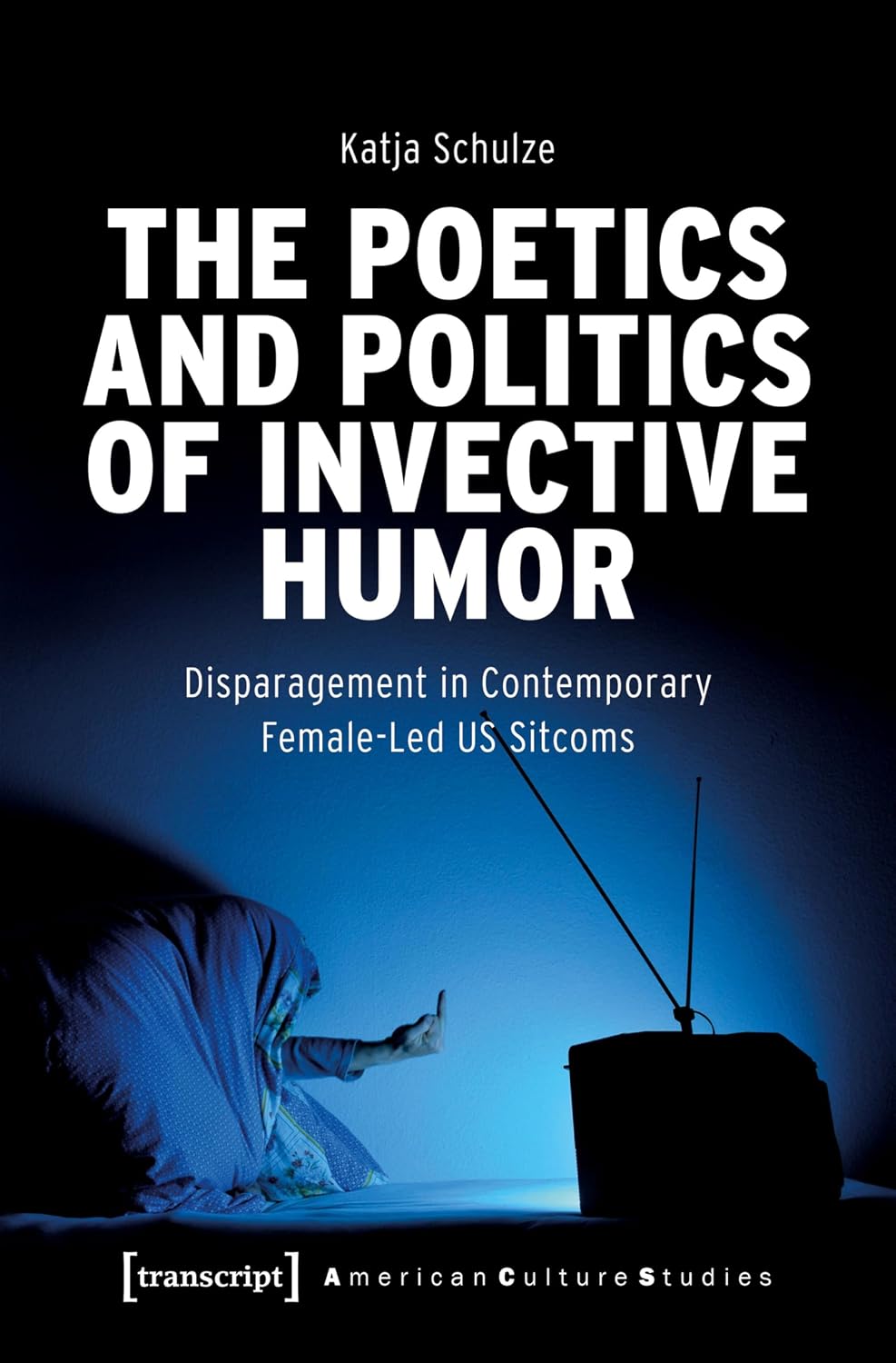 ler totalmente The Poetics and Politics of Invective Humor: Disparagement in Contemporary Female-Led US Sitcoms (American Culture Studies Book 39) (English Edition)