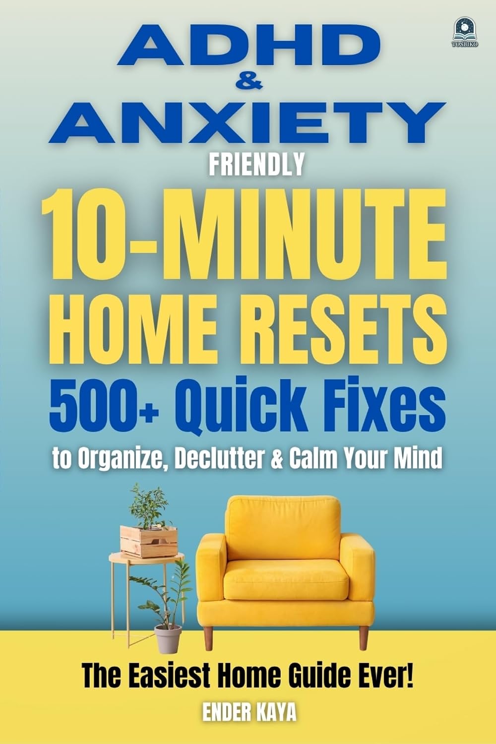 ADHD & Anxiety Friendly 10-Minute Home Resets: 500+ Quick Fixes and Adult ADHD Organization Tools to Declutter, Reduce Stress, and Stay Focused (BY ENDER... ⎮ THE ADHD SERIES Book 4) (English Edition) baixar livro de graça