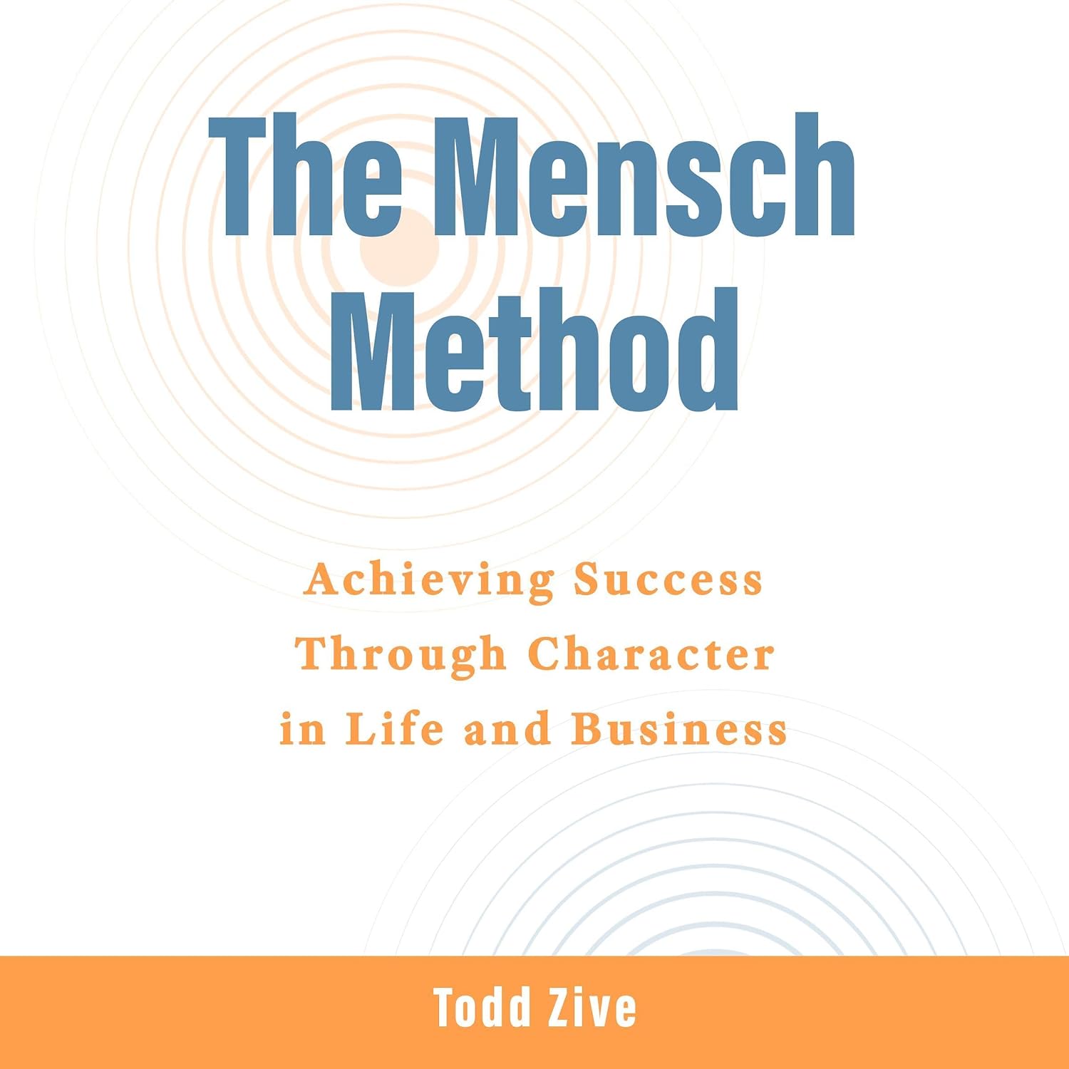 The Mensch Method: Achieving Success Through Character in Life and Business baixar livro de graça