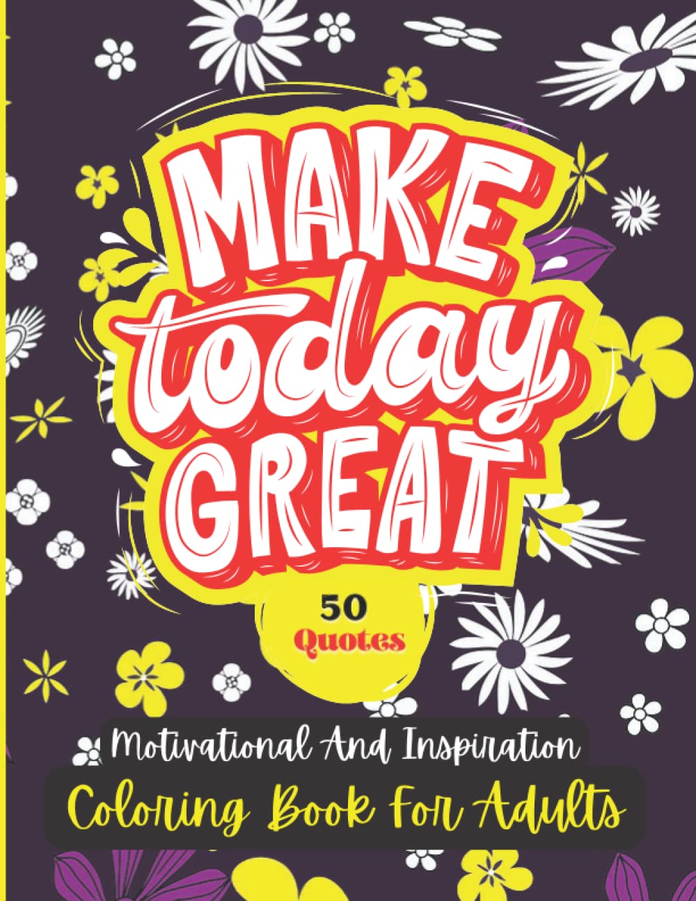 ler totalmente Inspirational Quotes Coloring Book for Adults: 50 Stress Relief Motivational Quotes With Beautiful Patterns, Good Vibes, and Positive Affirmations.