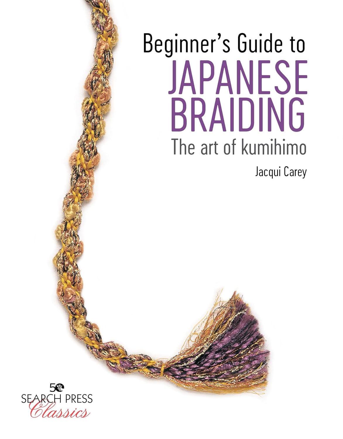 Beginner's Guide to Japanese Braiding: The Art of Kumihimo (English Edition)