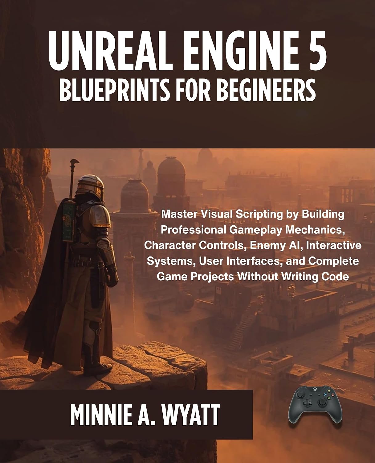 Unreal Engine 5 Blueprints for Beginners: Master Visual Scripting by Building Professional Gameplay Mechanics, Character Controls, Enemy AI, Interactive... Creator Series Book 2) (English Edition) baixar livro de graça